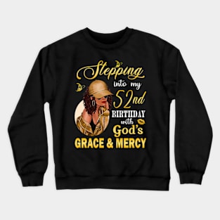 Stepping Into My 52nd Birthday With God's Grace & Mercy Bday Crewneck Sweatshirt